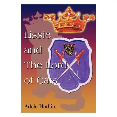 "Lissie and the Lord of Cats" - "" ("Hodlin Adele S.")(Paperback)