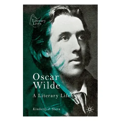 "Oscar Wilde: A Literary Life" - "" ("Stern Kimberly J.")(Paperback)