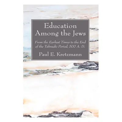 "Education Among the Jews" - "" ("Kretzmann Paul E.")(Paperback)