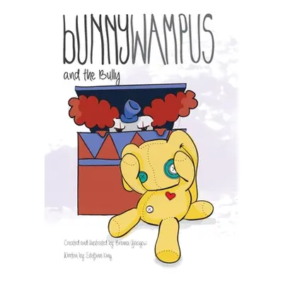 "Bunnywampus and the Bully" - "" ("King Brenna Glasgow Stefanie")(Paperback)