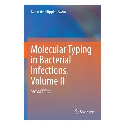 "Molecular Typing in Bacterial Infections, Volume II" - "" ("de Filippis Ivano")(Paperback)