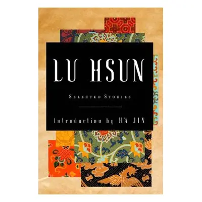 "Selected Stories of Lu Hsun" - "" ("Hsun Lu")(Paperback)