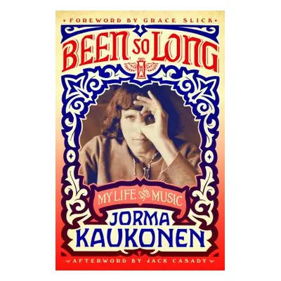 "Been So Long: My Life and Music" - "" ("Kaukonen Jorma")(Paperback)