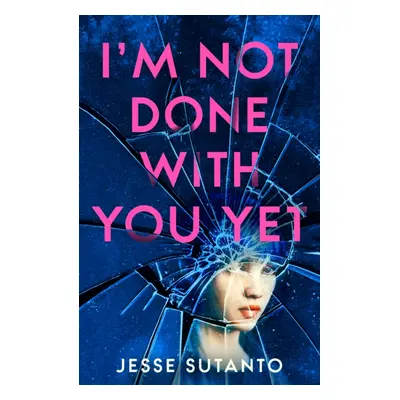 "I'm Not Done With You Yet" - "" ("Sutanto Jesse")(Paperback / softback)