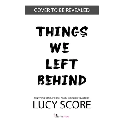 "Things We Left Behind" - "" ("Score Lucy")(Paperback)