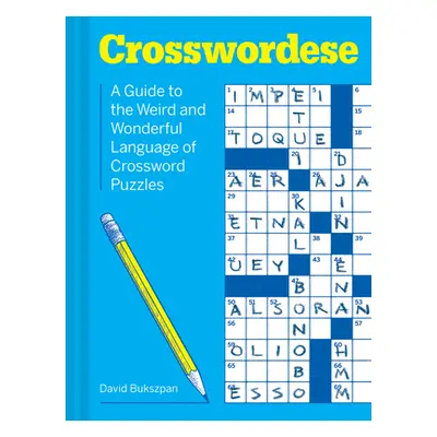 "Crosswordese: A Guide to the Weird and Wonderful Language of Crossword Puzzles" - "" ("Bukszpan