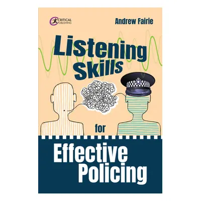 "Listening Skills for Effective Policing" - "" ("Fairie Andy")(Paperback)