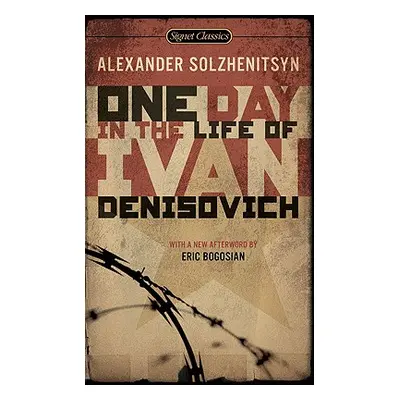 "One Day in the Life of Ivan Denisovich: (50th Anniversary Edition)" - "" ("Solzhenitsyn Aleksan