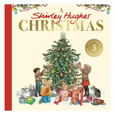 "Shirley Hughes Christmas" - "A festive treasury of three favourite stories" ("Hughes Shirley")(