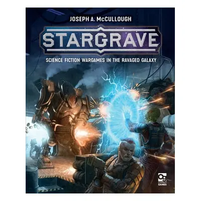 "Stargrave: Science Fiction Wargames in the Ravaged Galaxy" - "" ("McCullough Joseph A.")(Pevná 