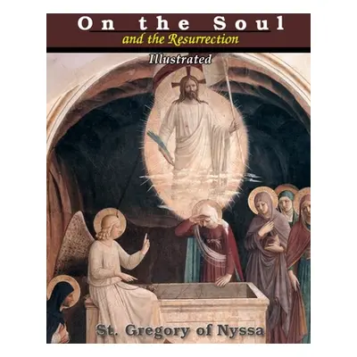 "On the Soul and the Resurrection" - "" ("Nyssa St Gregory of")(Paperback)