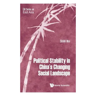 "Political Stability in China's Changing Social Landscape" - "" ("Shan Wei")(Pevná vazba)