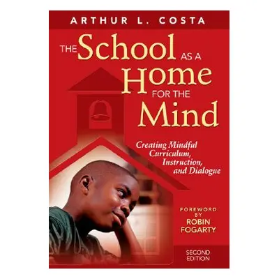 "The School as a Home for the Mind: Creating Mindful Curriculum, Instruction, and Dialogue" - ""