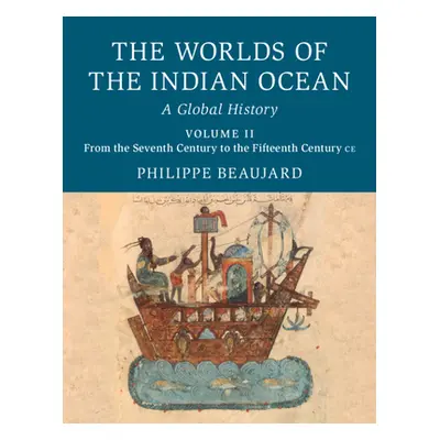 "The Worlds of the Indian Ocean: A Global History" - "" ("Beaujard Philippe")(Pevná vazba)