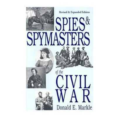 "Spies and Spymasters of the Civil War" - "" ("Markle Donald")(Paperback)