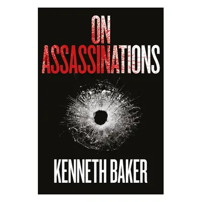 "On Assassinations" - "" ("Baker Kenneth")(Pevná vazba)