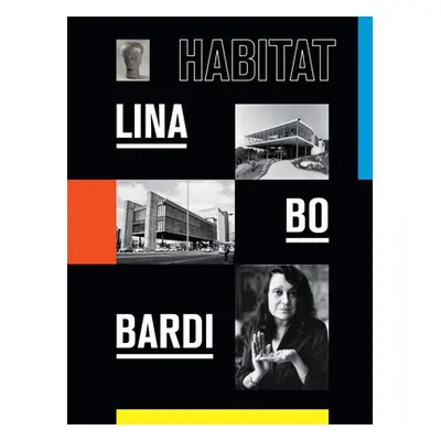 "Lina Bo Bardi: Habitat" - "" ("Cuy Jos Esparza Chong")(Paperback)