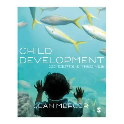 "Child Development: Concepts and Theories" - "" ("Mercer Jean A.")(Paperback)