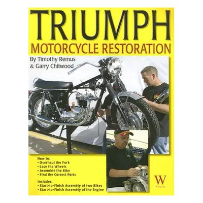 "Triumph Motorcycle Restoration: Unit 650cc" - "" ("Remus Timothy")(Paperback)