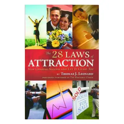 "The 28 Laws of Attraction: Stop Chasing Success and Let It Chase You" - "" ("Leonard Thomas J."