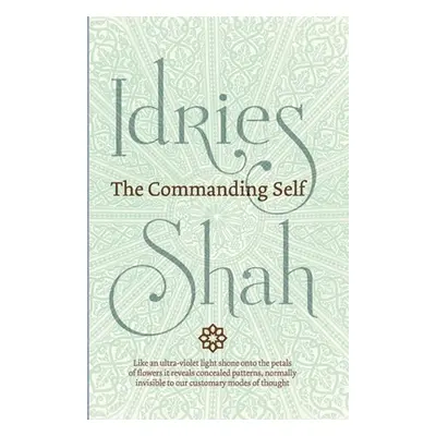 "The Commanding Self" - "" ("Shah Idries")(Paperback)