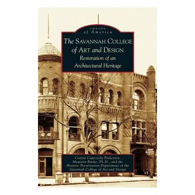 "Savannah College of Art and Design: Restoration of an Architectural Heritage" - "" ("Pinkerton 