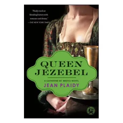 "Queen Jezebel: A Catherine De' Medici Novel" - "" ("Plaidy Jean")(Paperback)