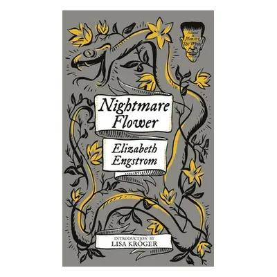 "Nightmare Flower (Monster, She Wrote)" - "" ("Engstrom Elizabeth")(Pevná vazba)