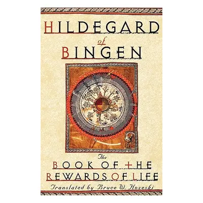 "The Book of the Rewards of Life: Liber Vitae Meritorum" - "" ("Hildegard of Bingen")(Paperback)