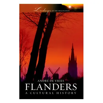 "Flanders: A Cultural History" - "" ("de Vries Andre")(Pevná vazba)