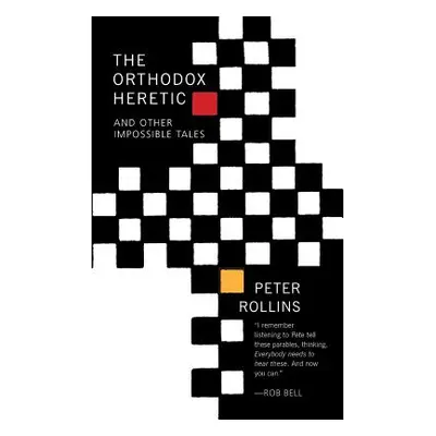 "The Orthodox Heretic: And Other Imossible Tales" - "" ("Rollins Peter")(Paperback)