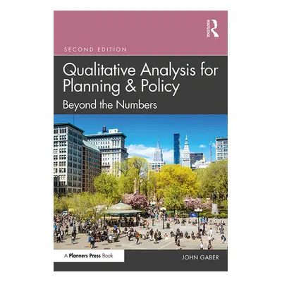 "Qualitative Analysis for Planning & Policy: Beyond the Numbers" - "" ("Gaber John")(Paperback)