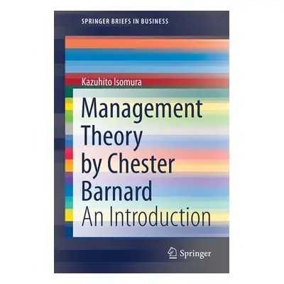 "Management Theory by Chester Barnard: An Introduction" - "" ("Isomura Kazuhito")(Paperback)