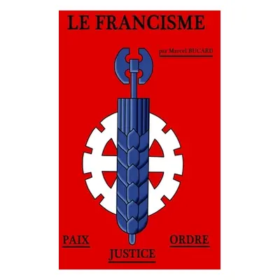 "Le francisme" - "" ("Bucard Marcel")(Paperback)