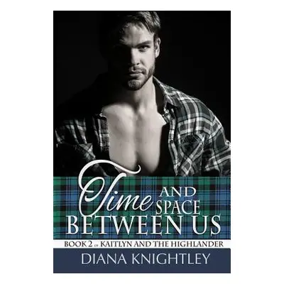 "Time and Space Between Us" - "" ("Knightley Diana")(Paperback)