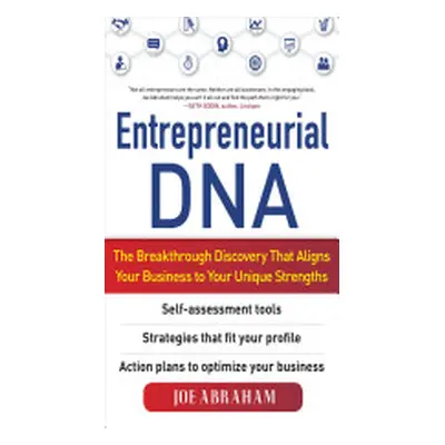 "Entrepreneurial Dna: The Breakthrough Discovery That Aligns Your Business to Your Unique Streng