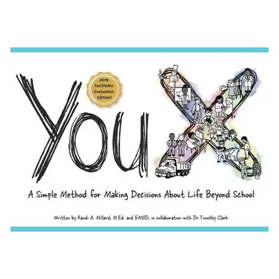 "YouX: A Simple Method for Making Decisions About Life Beyond School (2019 Facilitator Evaluatio