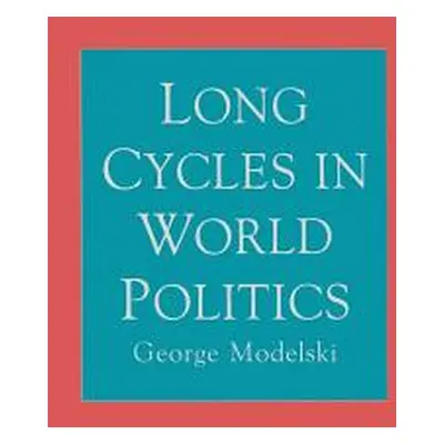 "Long Cycles in World Politics" - "" ("Modelski George")(Paperback)