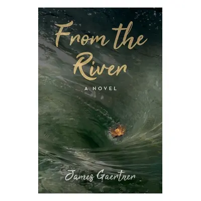 "From the River" - "" ("Gaertner James")(Paperback)