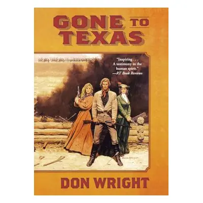 "Gone to Texas" - "" ("Wright Don")(Paperback)