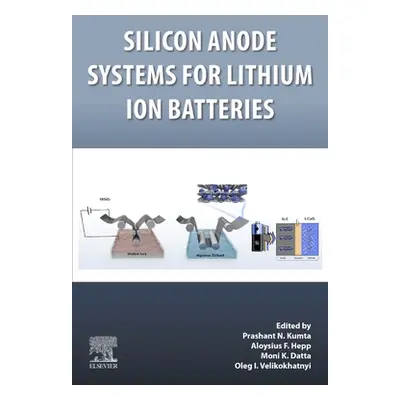 "Silicon Anode Systems for Lithium-Ion Batteries" - "" ("Kumta Prashant N.")(Paperback)