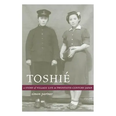 "Toshie: A Story of Village Life in Twentieth-Century Japan" - "" ("Partner Simon")(Paperback)