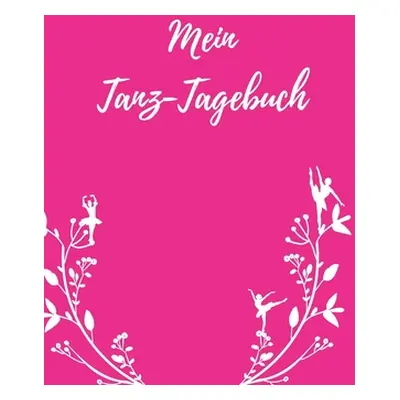 "Mein Tanz-Tagebuch" - "" ("Brder Maria Anna")(Paperback)