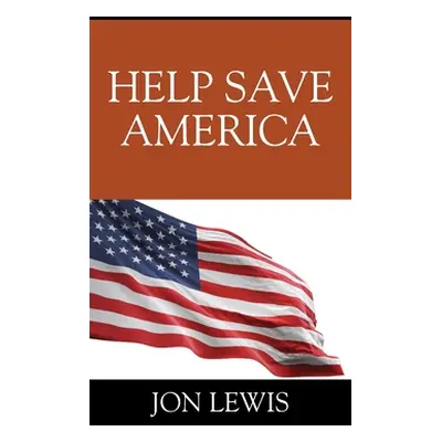 "Help Save America" - "" ("Lewis Jon")(Paperback)