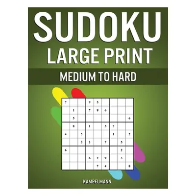 "Sudoku Large Print Medium to Hard: 250 Medium to Hard Large Print Sudokus for Adults - (With So