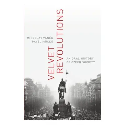 "Velvet Revolutions: An Oral History of Czech Society" - "" ("Vanek Miroslav")(Paperback)