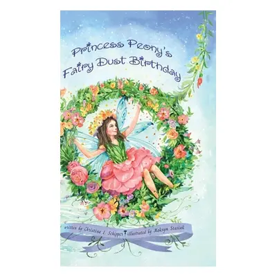 "Princess Peony's Fairy Dust Birthday" - "" ("Schipper Christina")(Pevná vazba)