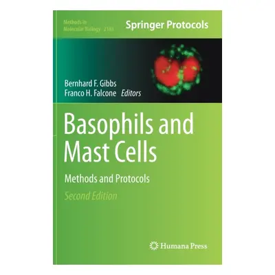 "Basophils and Mast Cells: Methods and Protocols" - "" ("Gibbs Bernhard F.")(Pevná vazba)