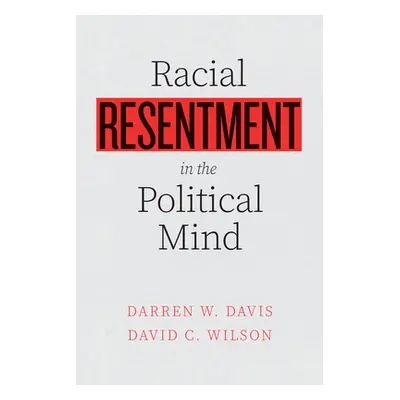 "Racial Resentment in the Political Mind" - "" ("Davis Darren W.")(Paperback)