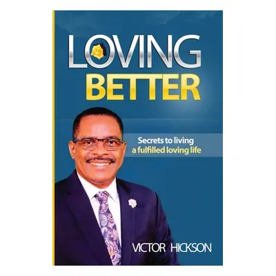 "Loving Better" - "" ("Hickson Victor")(Paperback)